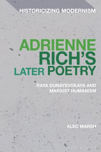 Alec Marsh - Adrienne Rich’s Later Poetry, E-bok