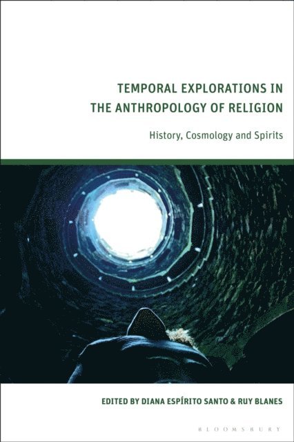 Diana Espírito Santo, Ruy Blanes - Temporal Explorations in the Anthropology of Religion, E-bok
