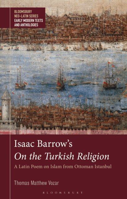 Thomas Matthew Vozar - Isaac Barrow's On the Turkish Religion, E-bok. Tillgänglighet: Lägg i varukorg