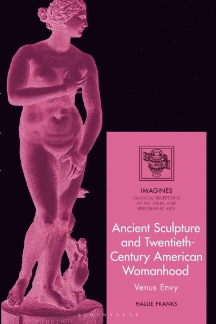 Hallie Franks - Ancient Sculpture and Twentieth-Century American Womanhood, E-bok