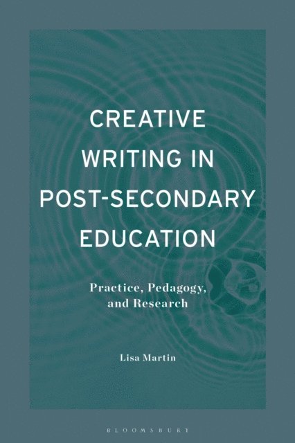 Lisa Martin - Creative Writing in Post-Secondary Education, E-bok