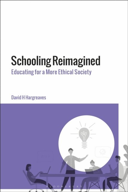 David H Hargreaves - Schooling Reimagined, E-bok