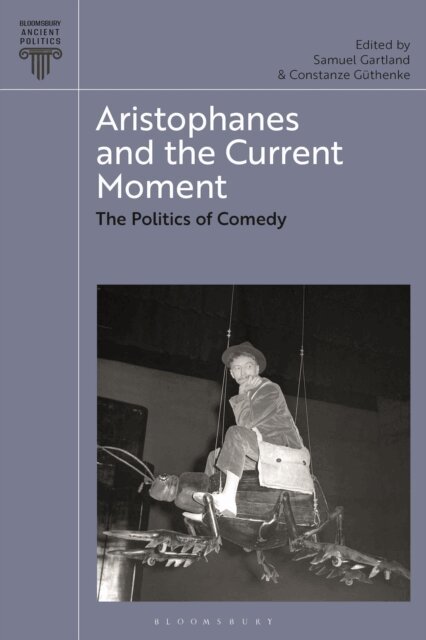 Constanze Güthenke, Samuel Gartland - Aristophanes and the Current Moment, E-bok