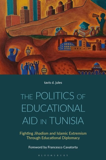 tavis d. jules - Politics of Educational Aid in Tunisia, E-bok