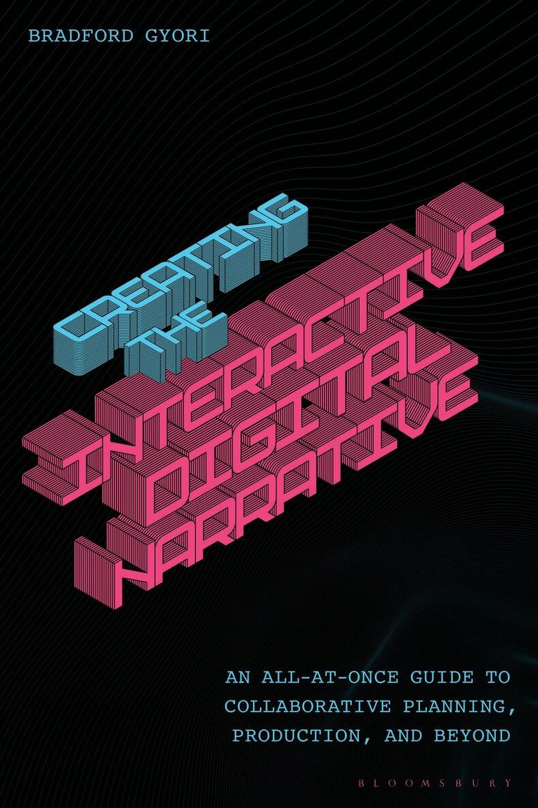 Bradford Gyori - Creating the Interactive Digital Narrative, Inbunden. Tillgänglighet: Lägg i varukorg