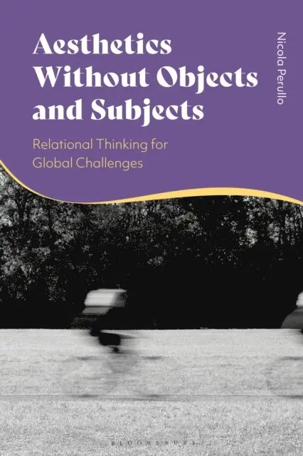 Nicola Perullo - Aesthetics without Objects and Subjects, E-bok. Tillgänglighet: Lägg i varukorg