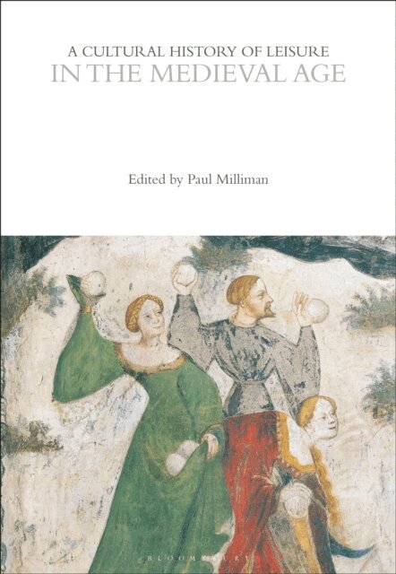 Paul Milliman - Cultural History of Leisure in the Medieval Age, E-bok
