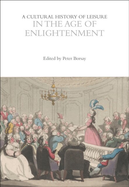 Peter Borsay, Jan Hein Furnée - Cultural History of Leisure in the Age of Enlightenment, E-bok