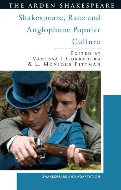 Vanessa I. Corredera, L. Monique Pittman - Shakespeare, Race and Anglophone Popular Culture, E-bok