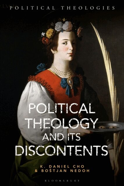 K. Daniel Cho, Boštjan Nedoh - Political Theology and Its Discontents, E-bok
