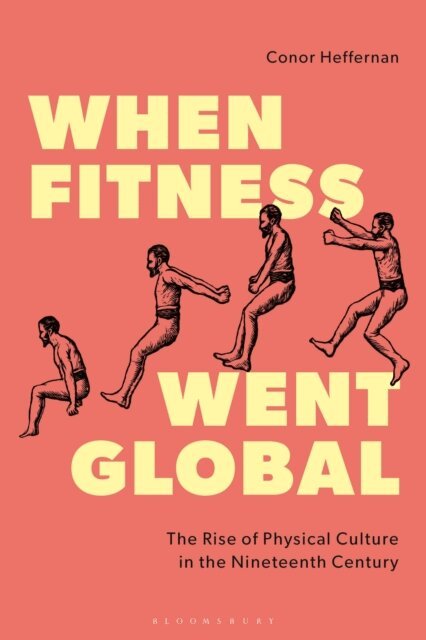 Conor Heffernan - When Fitness Went Global, E-bok