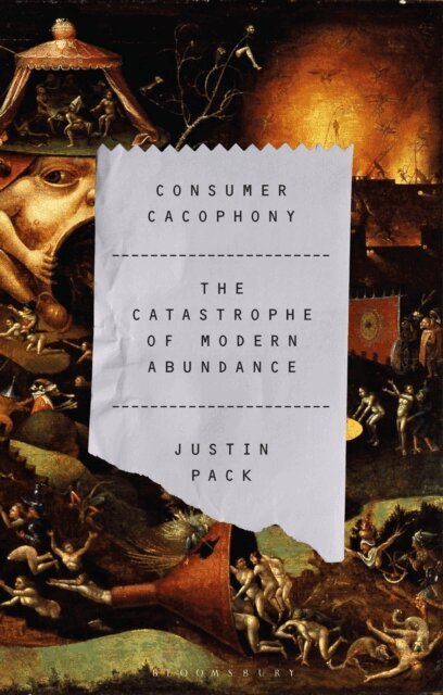 Justin Pack - Consumer Cacophony, E-bok