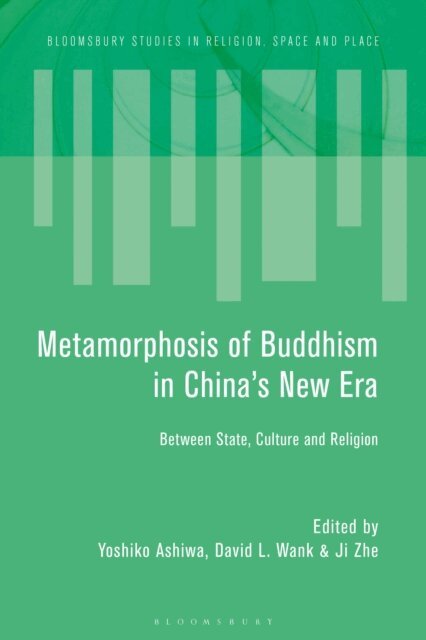 David L. Wank, Ji Zhe, Yoshiko Ashiwa - Metamorphosis of Buddhism in China’s New Era, E-bok