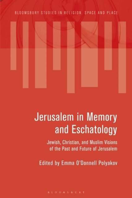 Emma O'Donnell Polyakov - Jerusalem in Memory and Eschatology, E-bok