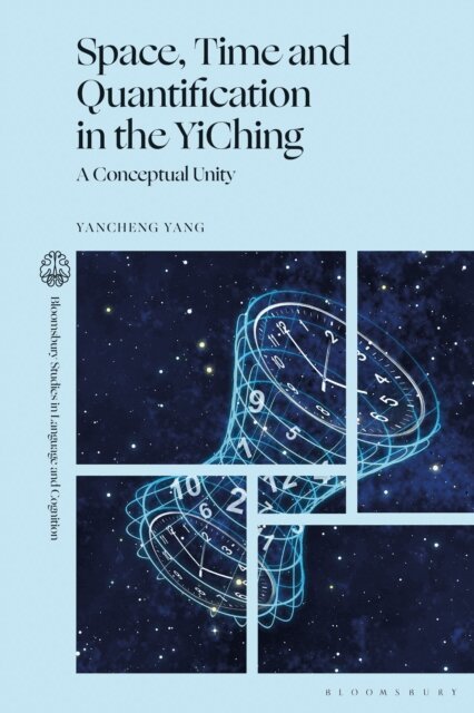 Yancheng Yang - Space, Time and Quantification in the YiChing, E-bok