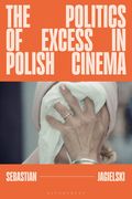 Politics of Excess in Polish Cinema