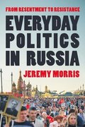 Everyday Politics in Russia