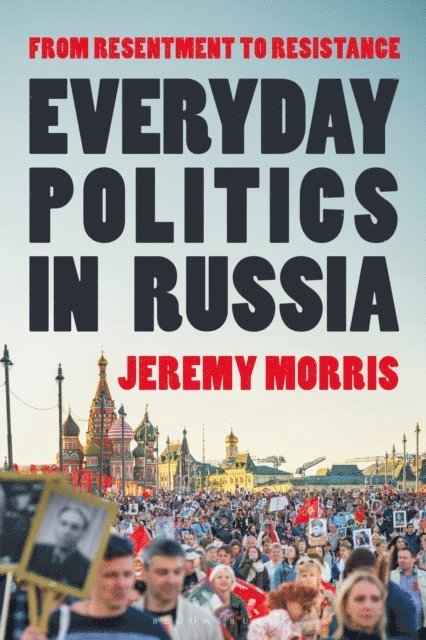 Jeremy Morris - Everyday Politics in Russia, E-bok
