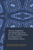 Aloysius Ngefac, Paul Zang Zang, Thorsten Brato, Jakob R E Leimgruber - African Englishes and Multilingualism for the Transformative Development of Postcolonial Africa, Häftad
