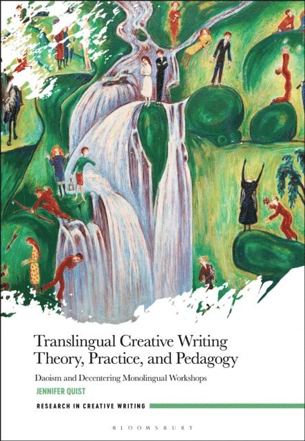 Jennifer Quist - Translingual Creative Writing Theory, Practice, and Pedagogy, E-bok