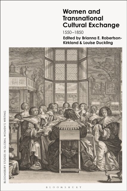 Brianna E. Robertson-Kirkland, Louise Duckling - Women and Transnational Cultural Exchange, E-bok