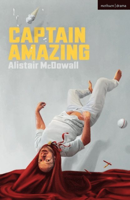 Alistair McDowall - Captain Amazing, E-bok