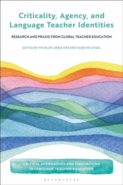 Hyunjin Jinna Kim, Huseyin Uysal - Criticality, Agency, and Language Teacher Identities, E-bok
