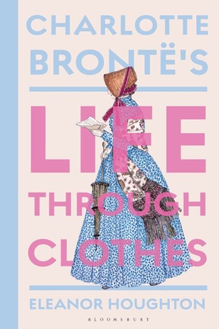 Eleanor Houghton - Charlotte Brontë's Life Through Clothes, E-bok. Tillgänglighet: Lägg i varukorg