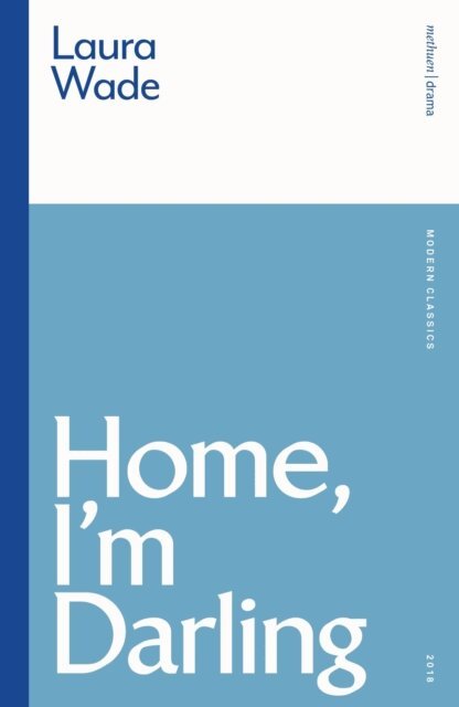 Laura Wade - Home, I'm Darling, E-bok