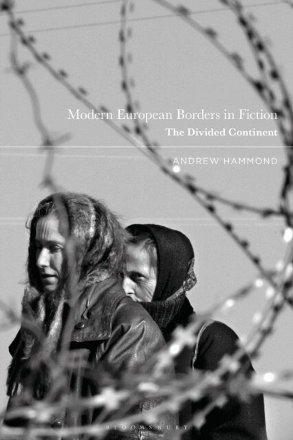 Andrew Hammond - Modern European Borders in Fiction, E-bok