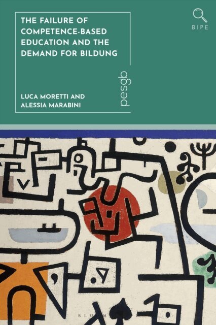 Luca Moretti, Alessia Marabini - Failure of Competence-Based Education and the Demand for Bildung, E-bok