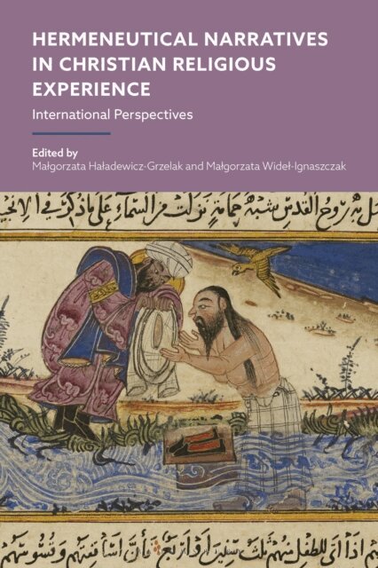 Malgorzata Haladewicz-Grzelak, Malgorzata Widel-Ignaszczak - Hermeneutical Narratives in Christian Religious Experience, E-bok