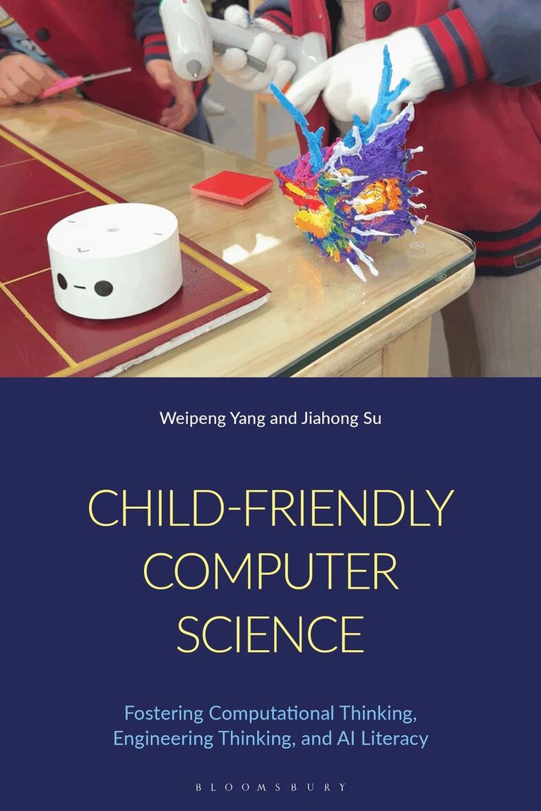 Weipeng Yang, Jiahong Su - Child-Friendly Computer Science, Inbunden