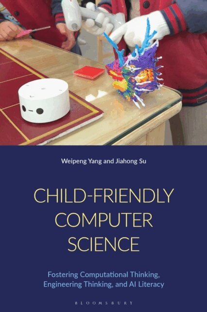Weipeng Yang, Jiahong Su - Child-Friendly Computer Science, E-bok