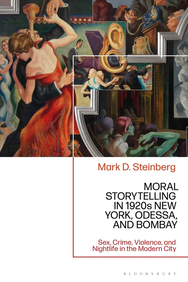Mark D. Steinberg - Moral Storytelling in 1920s New York, Odessa, and Bombay, Häftad. Tillgänglighet: Kommande