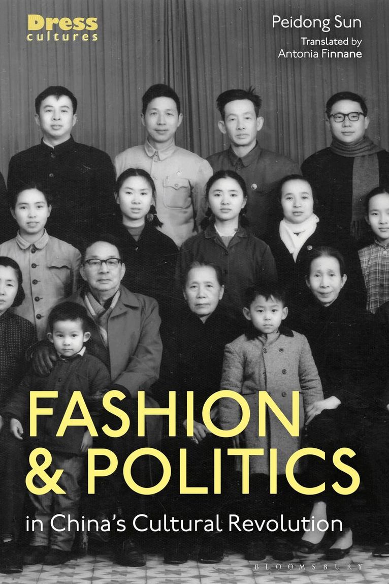 Peidong Sun - Fashion and Politics in China’s Cultural Revolution, Inbunden