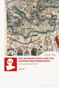 Avignon Popes and the Eastern Mediterranean
