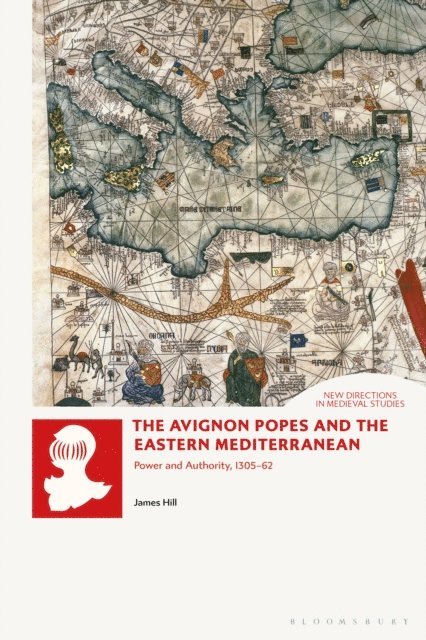 James Hill - Avignon Popes and the Eastern Mediterranean, E-bok