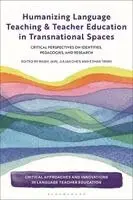 Rashi Jain, Julian Chen, Bedrettin Yazan, Ethan Trinh - Humanizing Language Teaching and Teacher Education in Transnational Spaces, Häftad. Tillgänglighet: Kommande