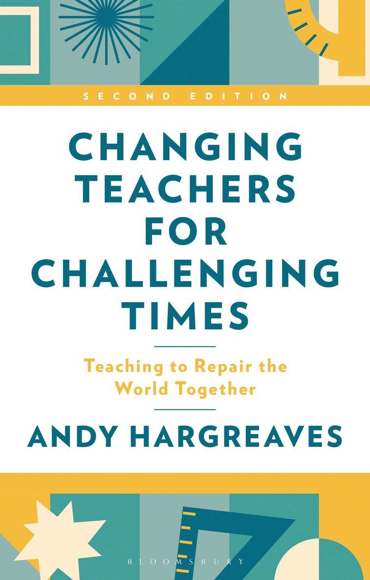 Andy Hargreaves - Changing Teachers for Challenging Times, Häftad
