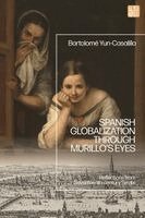 Bartolomé Yun-Casalilla - Spanish Globalization Through Murillo's Eyes, Häftad. Tillgänglighet: Kommande