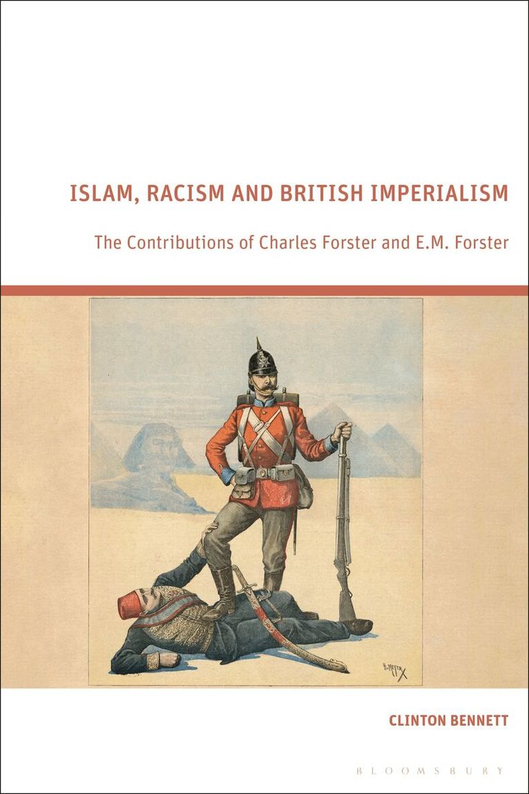 Clinton Bennett - Islam, Racism and British Imperialism, Inbunden