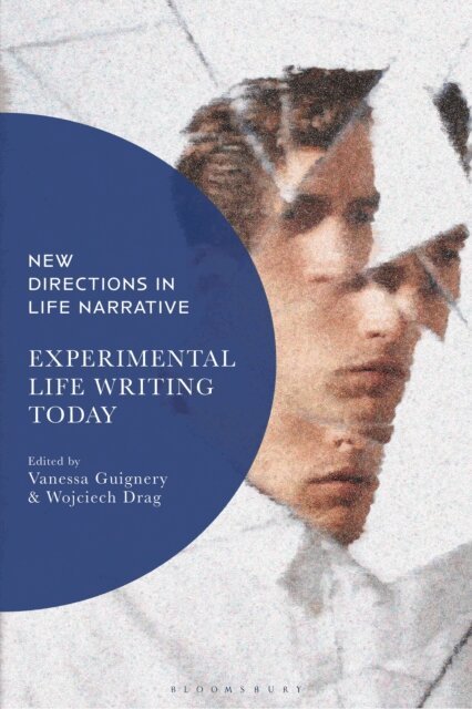 Vanessa Guignery, Wojciech Drag - Experimental Life Writing Today, E-bok