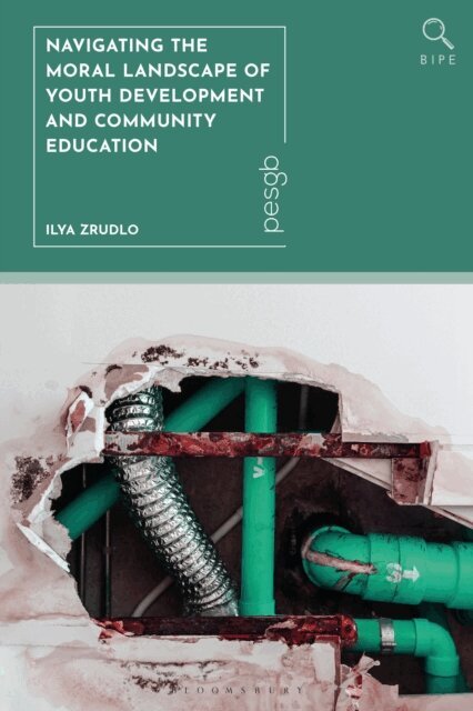 Ilya Zrudlo - Navigating the Moral Landscape of Youth Development and Community Education, E-bok