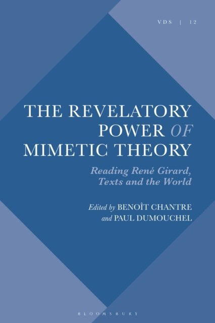 Benoît Chantre, Paul Dumouchel - Revelatory Power of Mimetic Theory, E-bok