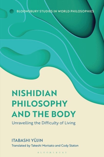 Itabashi Yu¯jin - Nishidian Philosophy and The Body, E-bok