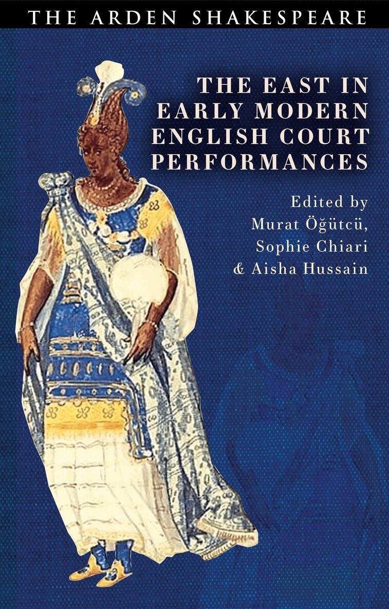 Murat Ögütcü, Sophie Chiari, Aisha Hussain - East in Early Modern English Court Performances, Inbunden. Tillgänglighet: Kommande