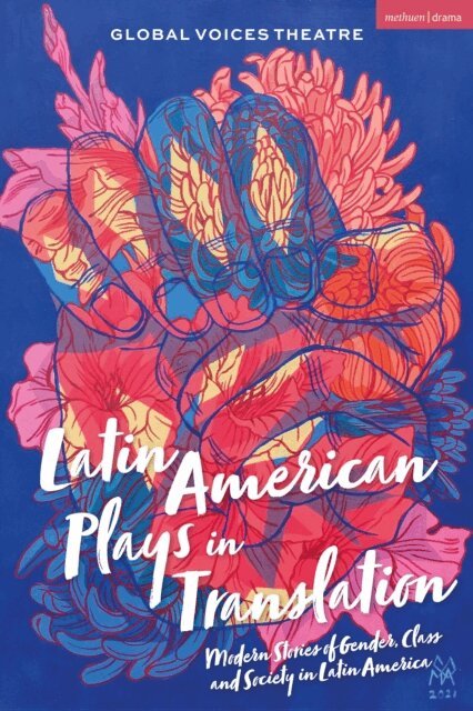 Mariano Tenconi Blanco, Sebastián Eddowes-Vargas, Xavier Villanova, Zhui Ning Chang, Global Voices Theatre - Latin American Plays in Translation, E-bok