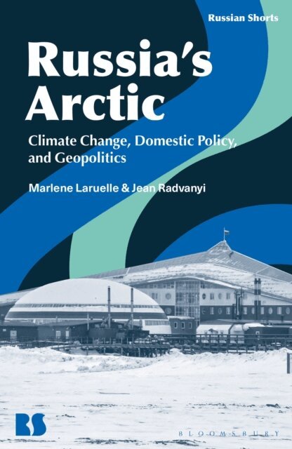Marlene Laruelle, Jean Radvanyi - Russia’s Arctic, E-bok