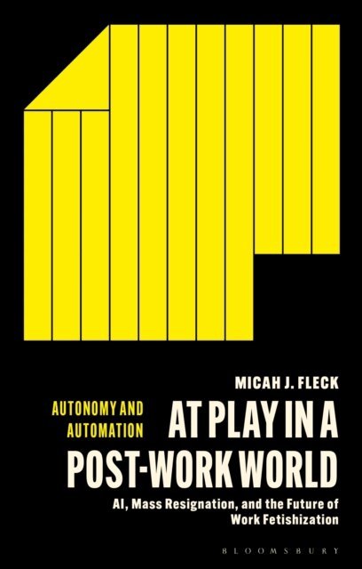 Micah J. Fleck - At Play in a Post-Work World, E-bok